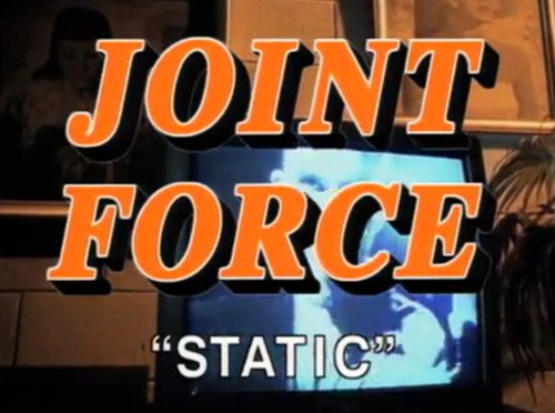 Joint Force “Static (Part 1)”